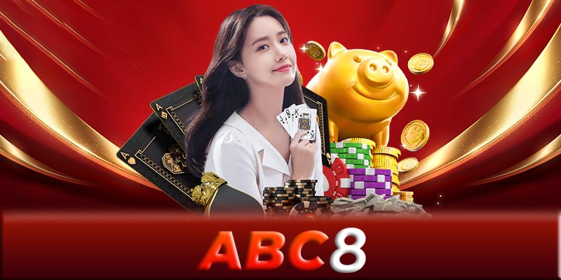 ABC8 - Các top nhà cái nổi bật nhất thị trường cá cược online